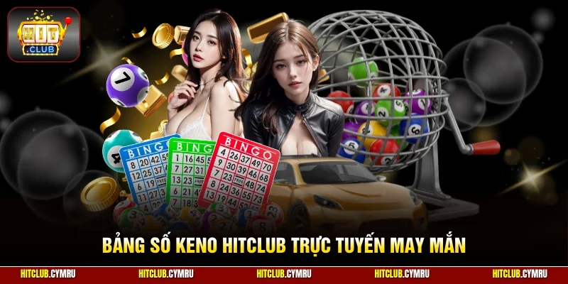 Bảng số keno HitClub trực tuyến may mắn