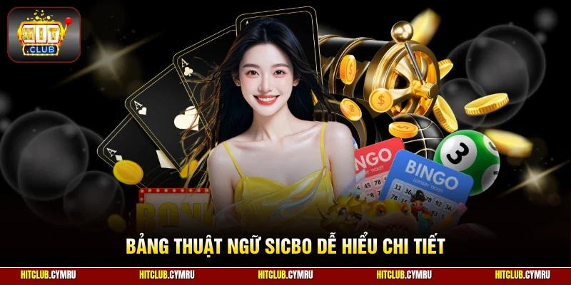 Bảng thuật ngữ sicbo dễ hiểu chi tiết