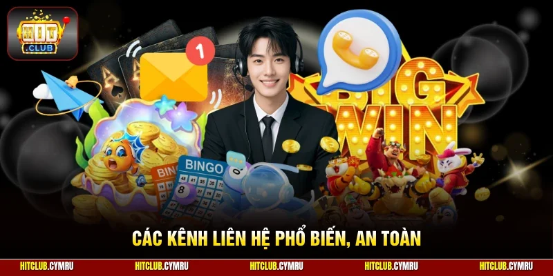 Các kênh liên hệ phổ biến, an toàn