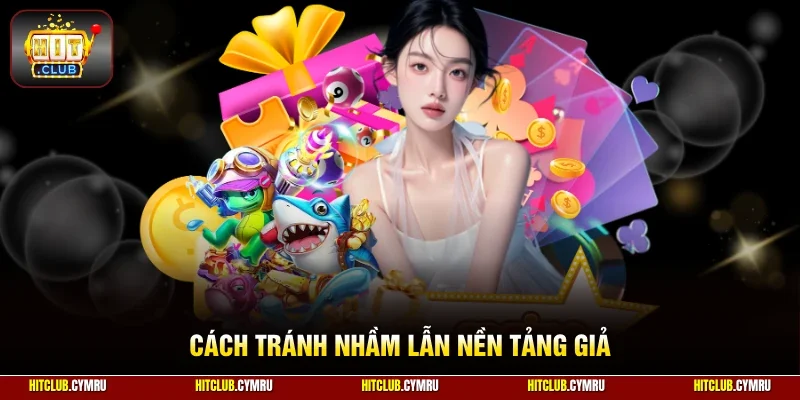 Cách tránh nhầm lẫn nền tảng giả