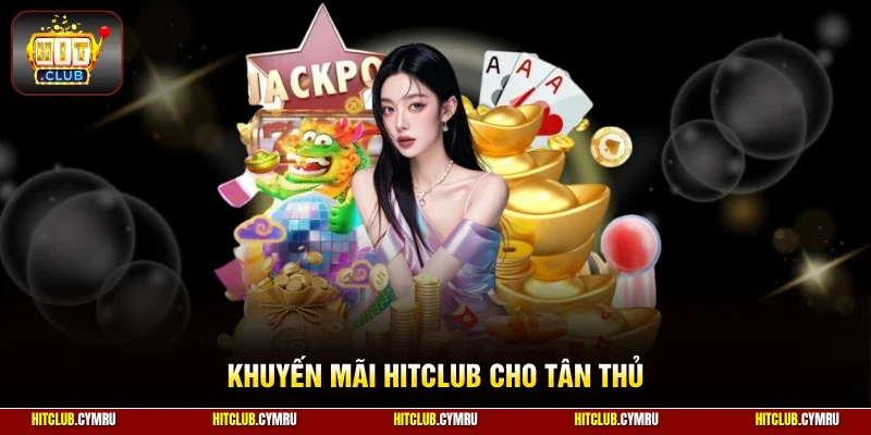 Khuyến mãi HitClub cho tân thủ