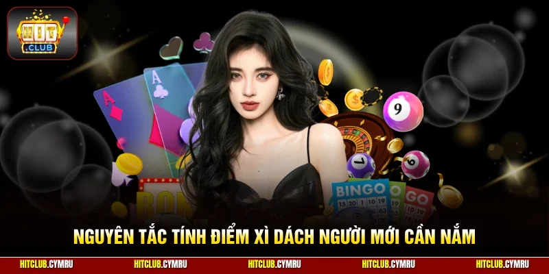 Nguyên tắc tính điểm xì dách người mới cần nắm