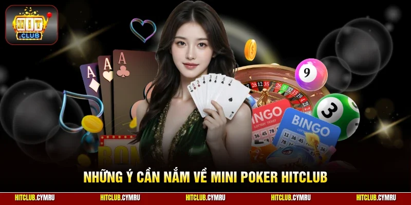 Những ý cần nắm về Mini Poker HitClub