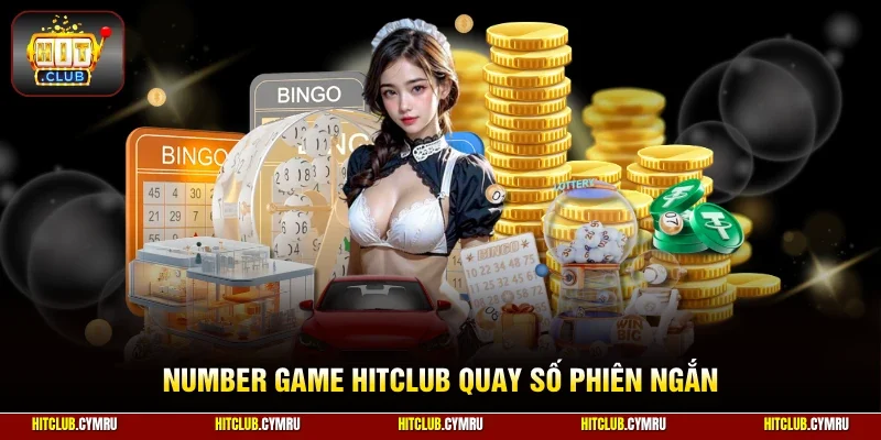 Number Game HitClub quay số phiên ngắn