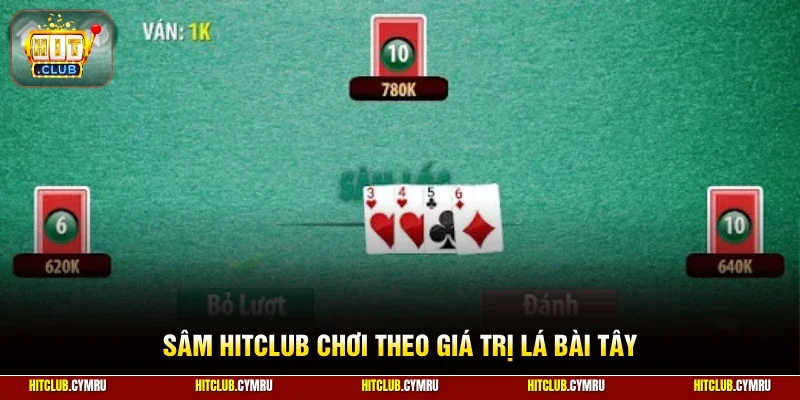 Sâm HitClub chơi theo giá trị lá bài tây
