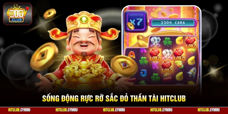 Sống động rực rỡ sắc đỏ Thần Tài HitCLub