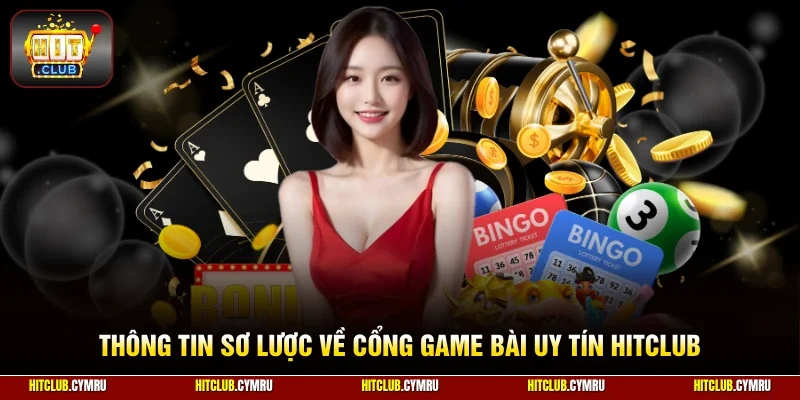 Thông tin sơ lược về cổng game bài uy tín HitClub