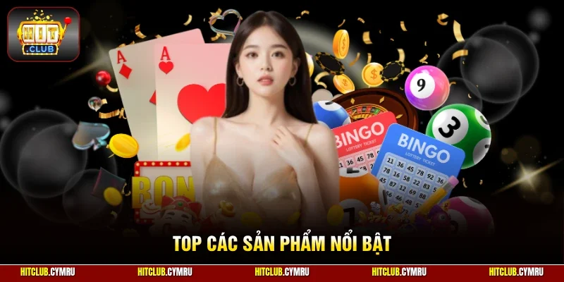 Top các sản phẩm nổi bật