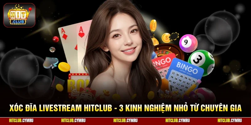 Xóc đĩa livestream HitClub